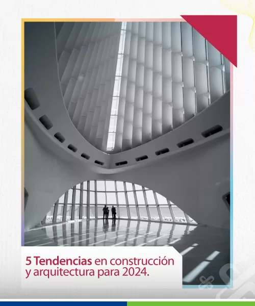 5 Tendencias en construcción y arquitectura para 2024