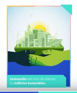 Evaluación del ciclo de vida en los Edificios Sostenibles